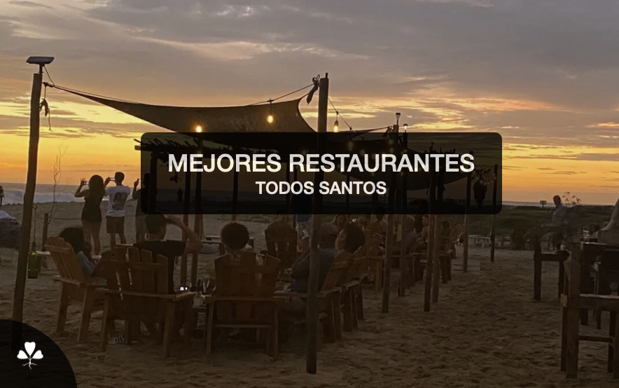 Los mejores restaurantes en Todos Santos, BCS.